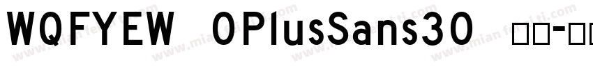 WQFYEW OPlusSans30 常规字体转换